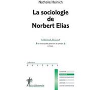 La sociologie de Norbert Elias Nathalie Heinich (Auteur)