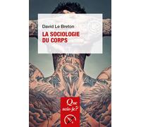 La Sociologie du corps - David Le Breton - Que Sais-Je - Poche - Etude