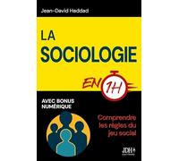 La sociologie en 1h: Comprendre les règles du jeu social