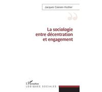 La Sociologie Entre Décentration Et Engagement