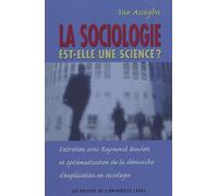 La sociologie est-elle une science ?: Entretien avec Raymond Boudon et systématisation de la démarche d'explication en sociologie