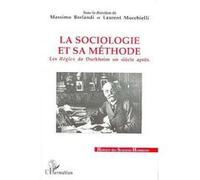 La sociologie et sa méthode Massimo Borlandi (Auteur), Laurent Mucchielli (Auteur)