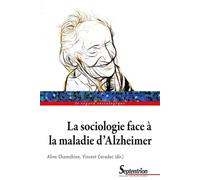 La sociologie face à la maladie d'Alzheimer - Aline Chamahian - Presses Universitaires Du Septen-Trion - broché - Essai