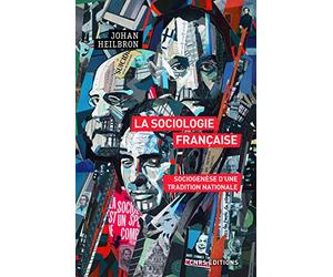 La sociologie française - Sociogenèse d'une tradition nationale