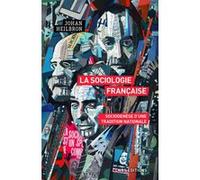 La sociologie française - Sociogenèse d'une tradition nationale Johan Heilbron (Auteur), Françoise Wirth (Traduction)