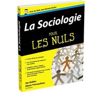 La Sociologie Pour les nuls Jay Gabler (Auteur), Alexis Tremoulinas (Traduction)