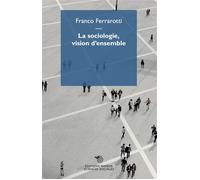 La sociologie, vision d’ensemble - Franco Ferrarotti - Mimesis - broché - Essai