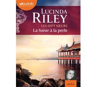 La Soeur à la perle - Les Sept Soeurs, tome 4 Livre audio 2 CD MP3 - Lucinda Riley - Audiolib - Texte lu (CD) - Textes lus CD