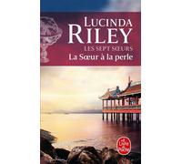 La Soeur à la perle (Les sept Soeurs, Tome 4) - Lucinda Riley - Lgf - Poche - Roman