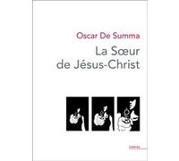 La soeur de Jésus-Christ Oscar De Summa (Auteur)