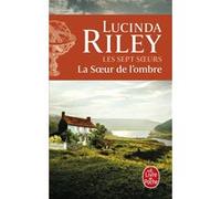 La Soeur de l'ombre (Les sept Soeurs, Tome 3) Lucinda Riley (Auteur)