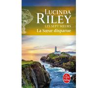La Soeur disparue (Les sept Soeurs, Tome 7) - Lucinda Riley - Lgf - Poche - Roman