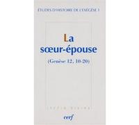 La soeur-epouse (genese 12, 10-20) Gilbert Dahan (Auteur)