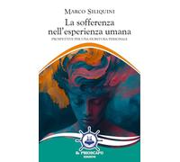 La sofferenza nell'esperienza umana. Prospettive per una fioritura personale