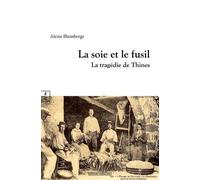 La Soie Et Le Fusil - La Tragédie De Thines