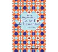 La soif de l'essentiel Reza Moghaddassi (Auteur)