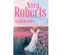 La soif de vivre - Nora Roberts - Harlequin - Poche - Roman