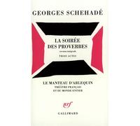 Georges Schehadé – La Soirée des proverbes – Trois actes – Gallimard – Livre