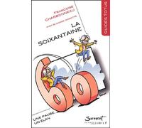 La Soixantaine : Une Pause, Un Élan - Le Pari D'un Épanouissement