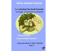 LA SOLEDAD DE ANDRÓMEDA: La mujer, el monstruo y el héroe