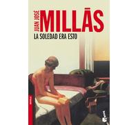 La soledad era esto