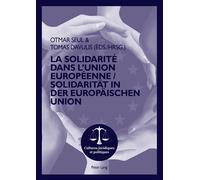 La Solidarité dans l'Union Européenne- Solidarität in der Europäischen Union Actes de la 5ème Université d'été franco-germano-lituanienne et européenne en science - Otmar Seul - Peter Lang - broché -