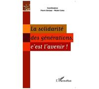Pierre Bertaut et Michel Cotto – La solidarité des générations, c'est l'avenir ! – Broché