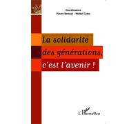 La solidarité des générations, c'est l'avenir !
