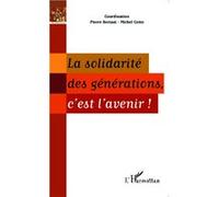 La solidarité des générations, c'est l'avenir ! - Pierre Bertaut - L'harmattan - broché - Essai