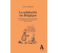 La solidarité en Belgique: Une histoire des mécanismes juridiques de redistribution entre personnes et entre territoires