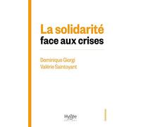La solidarité face aux crises - Dominique Giorgi - Hygee - broché - Essai