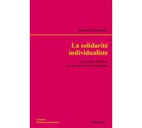 La solidarité individualiste L'assistance moderne aux sans-abri et ses pathologies - Edouard Gardella - Economica - broché - Essai