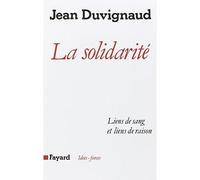 La Solidarité - Liens de sang et liens de raison - Jean Duvignaud - Fayard - Livre