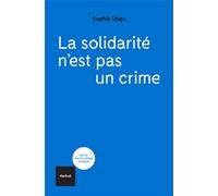 La solidarité n'est pas un crime - Sophie Djigo - Textuel - broché - Essai