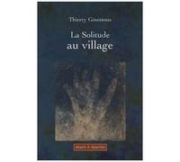 La Solitude Au Village - Approche Micro-Historique De La Condition Féminine Au Xixe Siècle