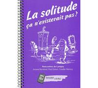 La solitude ça n’existerait pas ?