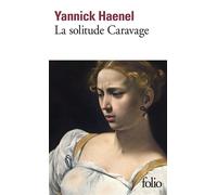 Yannick Haenel – La solitude Caravage – Gallimard