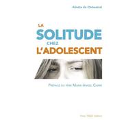 La solitude chez l’adolescent - Aliette DE CLEBSATTEL - Tequi - broché - Essai