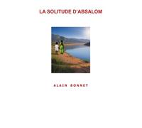 La Solitude d'Absalom - Alain Bonnet - Librinova - broché - Roman