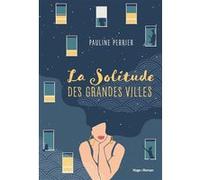 La solitude des grandes villes Pauline Perrier (Auteur)