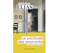 Norbert Elias – La solitude des mourants – Suivi de Vieillir et mourir – Flammarion