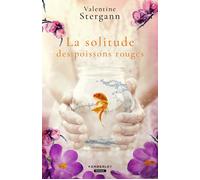 La solitude des poissons rouges - Valentine Stergann - Pemberley - broché - Récit