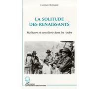 La solitude des renaissants - Malheurs et sorcellerie dans les Andes - Carmen Bernand - L'harmattan - Livre