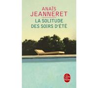 La Solitude des soirs d'été - Anaïs Jeanneret - Lgf - Poche - Roman