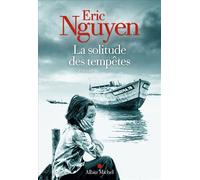 Eric Nguyen – La Solitude des tempêtes – traduit par Clément Baude – Les Éditions Albin Michel