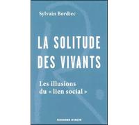 La solitude des vivants - Sylvain Bordiec - Raisons D'agir Eds - broché - Essai