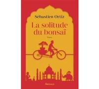 La solitude du bonsaï Sébastien Ortiz (Auteur)