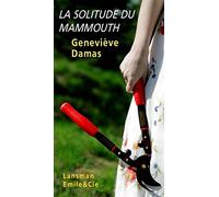 La solitude du mammouth Geneviève Damas (Auteur)