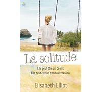 La Solitude. Elle peut être un désert. Elle peut être un chemin vers Dieu