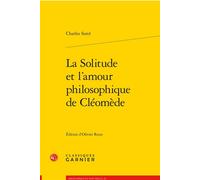 La Solitude et l'amour philosophique de Cléomède - Charles Sorel - Classiques Garnier - broché - Roman